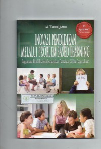 Image of Inovasi Pendidikan Melalui Problem Based Learning: Bagaimana Pendidik Memperdayakan Pemelajar di Era Pengetahuan